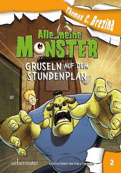Alle meine Monster. Gruseln auf dem Stundenplan von Brezina,  Thomas, Tambuscio,  Pablo