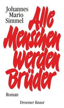 Alle Menschen werden Brüder von Simmel,  Johannes Mario