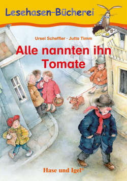 Alle nannten ihn Tomate von Scheffler,  Ursel, Timm,  Jutta