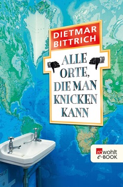 Alle Orte, die man knicken kann von Bittrich,  Dietmar