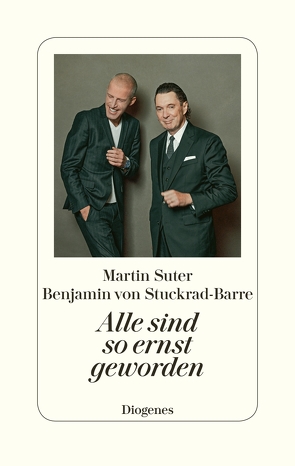 Alle sind so ernst geworden von Suter,  Martin, von Stuckrad-Barre,  Benjamin