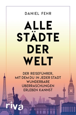 Alle Städte der Welt von Fehr,  Daniel