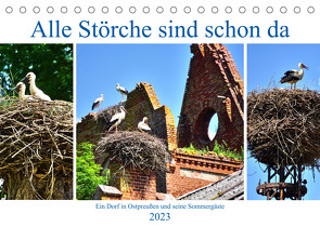 Alle Störche sind schon da – Ein Dorf in Ostpreußen und seine Sommergäste (Tischkalender 2023 DIN A5 quer) von von Loewis of Menar,  Henning