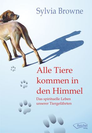 Alle Tiere kommen in den Himmel von Browne,  Sylvia, Hattem,  Brigitte van