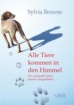 Alle Tiere kommen in den Himmel von Browne,  Sylvia, Hattem,  Brigitte van