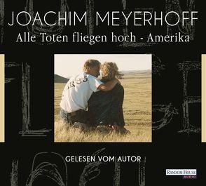 Alle Toten fliegen hoch – Amerika von Meyerhoff,  Joachim