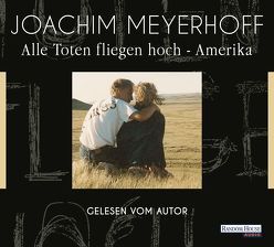 Alle Toten fliegen hoch – Amerika von Meyerhoff,  Joachim