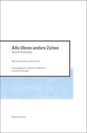 Alle Uhren andere Zeiten von Faßbender,  Beatrice, Schreiber,  Ulrich