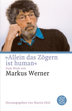 »Allein das Zögern ist human« von Ebel,  Martin