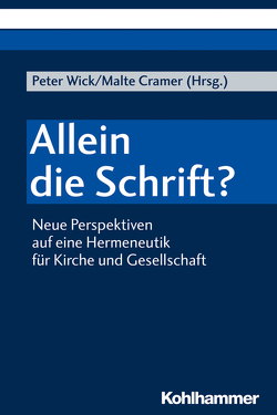 Allein die Schrift? von Alkier,  Stefan, Cramer,  Malte, Jähnichen,  Traugott, Kurschus,  Annette, Roose,  Hanna, Wick,  Peter