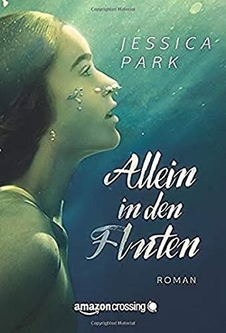 Allein in den Fluten von Kühner-Metzdorf,  Melanie, Park,  Jessica