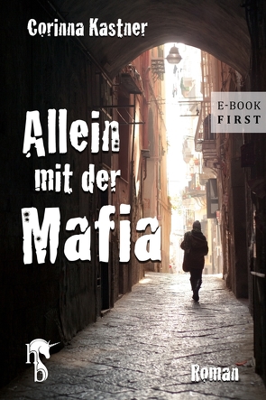 Allein mit der Mafia von Kastner,  Corinna