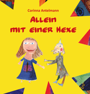 Allein mit einer Hexe von Antelmann,  Corinna