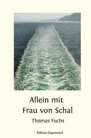 Allein mit Frau von Schal von Fuchs,  Thomas