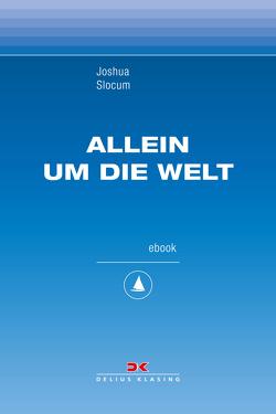 Allein um die Welt von Slocum,  Joshua