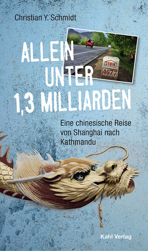 Allein unter 1,3 Milliarden: Eine chinesische Reise von Shanghai bis Kathmandu von Schmidt,  Christian Y.