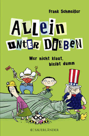 Allein unter Dieben – Wer nicht klaut, bleibt dumm von Mühle,  Jörg, Schmeißer,  Frank