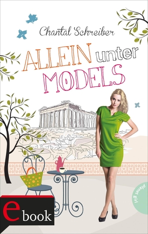 Allein unter Models von Schreiber,  Chantal, Seidel,  Maria