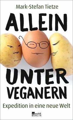 Allein unter Veganern von Tietze,  Mark-Stefan