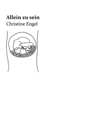 Allein zu sein von Engel,  Christine