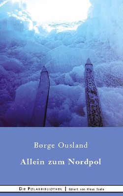 Alleine zum Nordpol von Ousland,  Borge