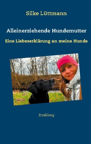 Alleinerziehende Hundemutter von Lüttmann,  Silke