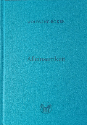 Alleinsamkeit von Böker,  Wolfgang