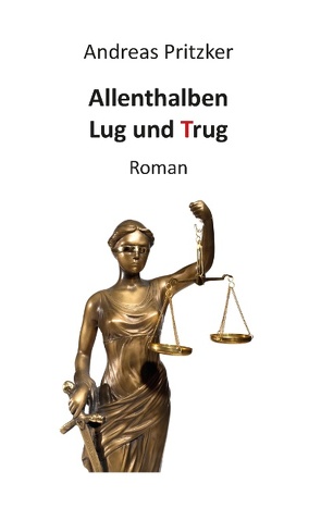 Allenthalben Lug und Trug von Pritzker,  Andreas