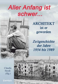 Aller Anfang ist schwer … Architekt ist er geworden von Hüfner,  Hans, Stosik,  Claudia