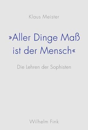 Aller Dinge Maß ist der Mensch von Meister,  Klaus