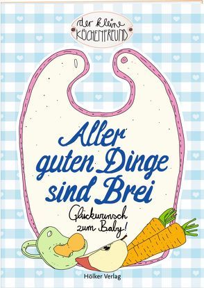 Aller guten Dinge sind Brei von Graef,  Amélie