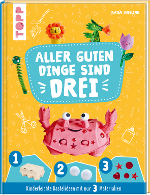 Aller guten Dinge sind Drei Bastelbuch von Enseling,  Katja