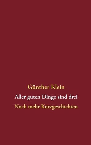 Aller guten Dinge sind drei von klein,  guenther