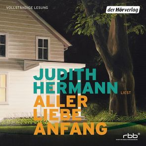 Aller Liebe Anfang von Hermann,  Judith