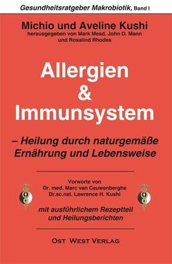 Allergien & Immunsystem von Kushi,  Aveline, Kushi,  Lawrence, Kushi,  Michio, Mann,  John D, Mead,  Mark, Östreich,  Susanne, Rhodes,  Rosalind, Seidl,  Monika, Theobald,  Richard, van Cauwenberghe,  Marc