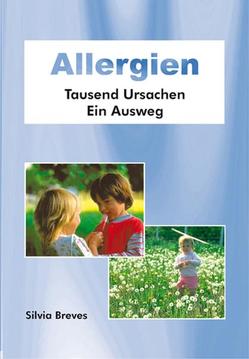 Allergien – Tausend Ursachen, Ein Ausweg von Breves,  Silvia