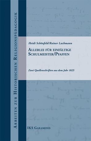 Allerlei für einfältige Schulmeister /Pfaffen von Lachmann,  Rainer, Schönfeld,  Heidi