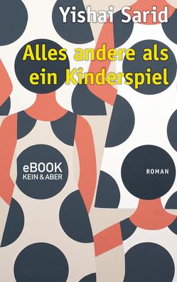 Alles andere als ein Kinderspiel von Sarid,  Yishai, Seidler,  Helene