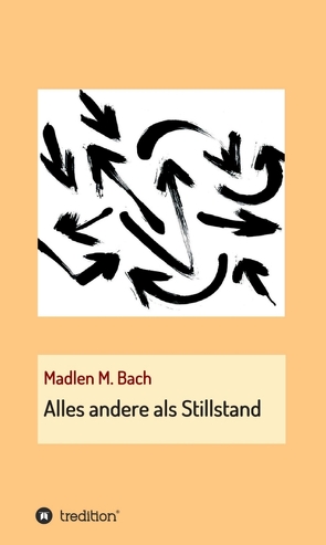 Alles andere als Stillstand von Bach,  Madlen M.