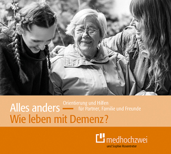 Alles anders – wie leben mit Demenz? von Rosentreter,  Sophie