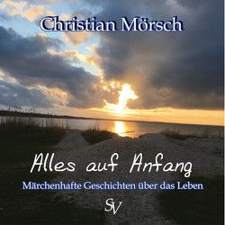 Alles auf Anfang von Gronau,  Uwe, Köhnen,  Benjamin, Mörsch,  Christian, Schweitzer,  Karin