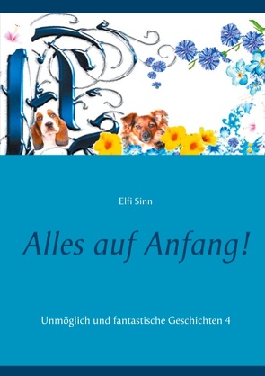 Alles auf Anfang! von Sinn,  Elfi