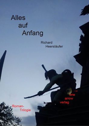 Alles auf Anfang von Heersläufer,  Richard, Wildenhain,  Christian