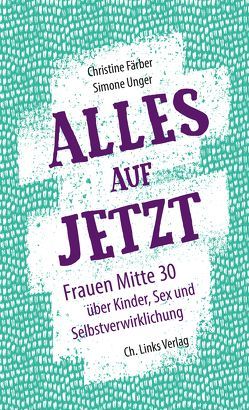 Alles auf Jetzt von Färber,  Christine, Unger,  Simone