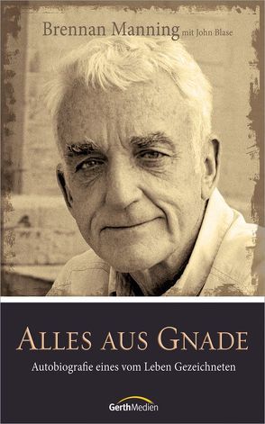 Alles aus Gnade von Manning,  Brennan