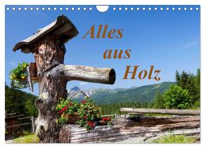 Alles aus Holz (Wandkalender 2024 DIN A4 quer), CALVENDO Monatskalender von Kramer,  Christa