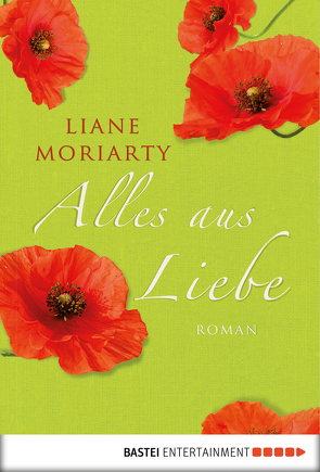 Alles aus Liebe von Moriarty,  Liane, Strasser,  Sylvia