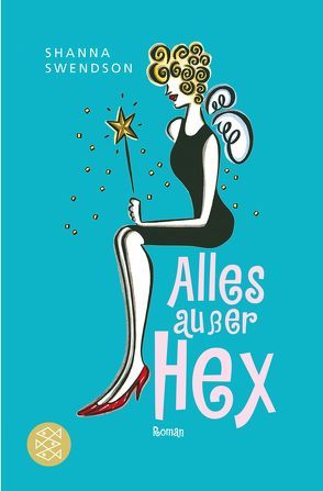 Alles außer Hex von Swendson,  Shanna