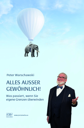 Alles ausser gewöhnlich!: Was passiert, wenn Sie eigene Grenzen überwinden. von Peter,  Warschawski