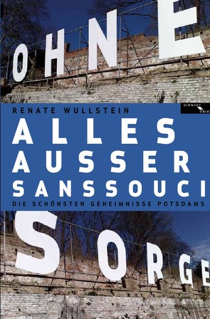 Alles außer Sanssouci von Wullstein,  Renate